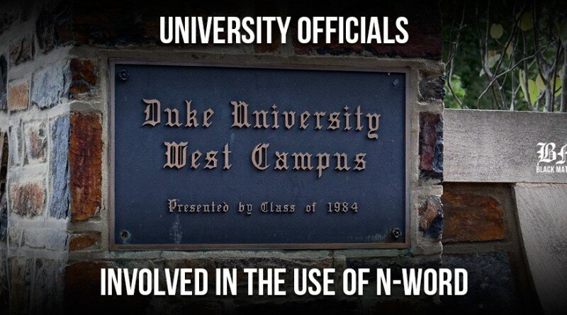 DUKE-UNIVERSITY-OFFICIALS-INVOLVED-IN-THE-USE-OF-N-WORD